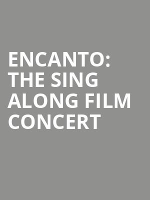Encanto The Sing Along Film Concert, Walmart AMP, Fayetteville
