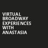 Virtual Broadway Experiences with ANASTASIA, Virtual Experiences for Fayetteville, Fayetteville