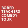 Bored Teachers Comedy Tour, TempleLive, Fayetteville